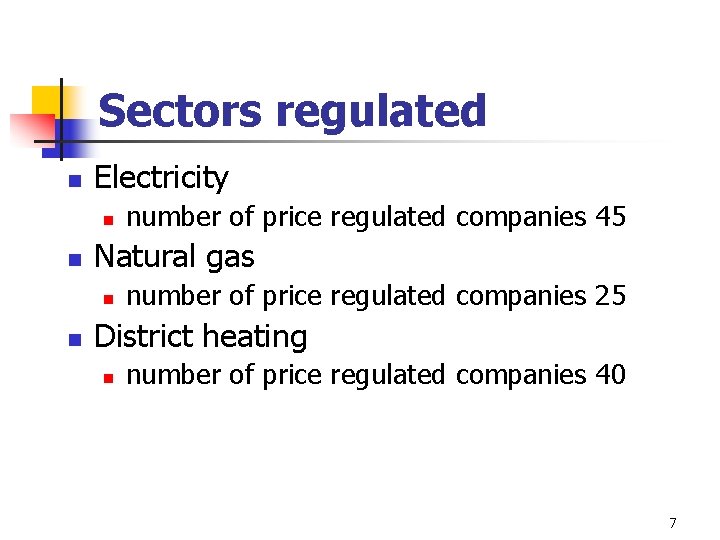 Sectors regulated n Electricity n n Natural gas n n number of price regulated Sectors regulated n Electricity n n Natural gas n n number of price regulated