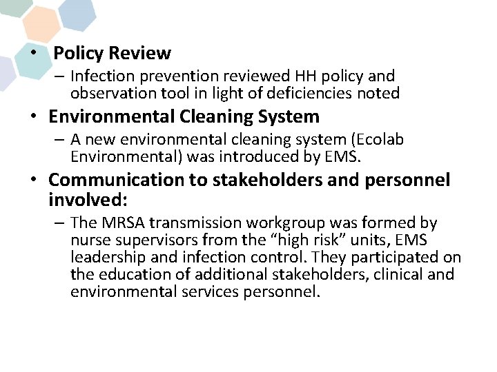  • Policy Review – Infection prevention reviewed HH policy and observation tool in