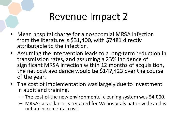Revenue Impact 2 • Mean hospital charge for a nosocomial MRSA infection from the