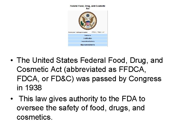  • The United States Federal Food, Drug, and Cosmetic Act (abbreviated as FFDCA,