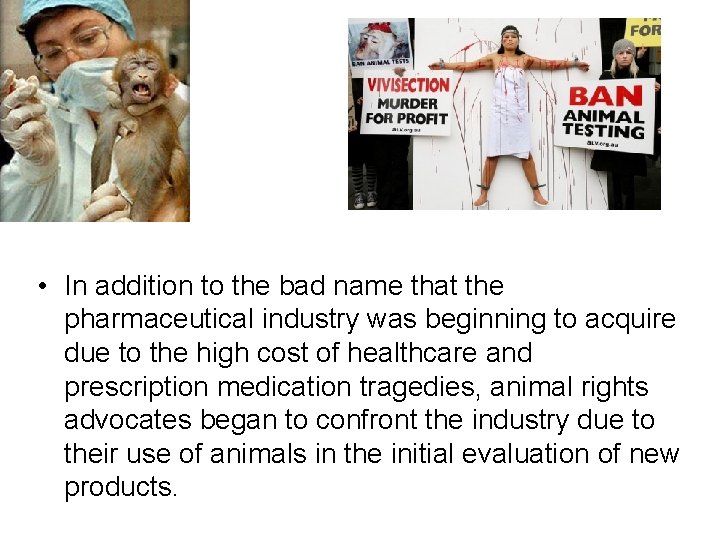  • In addition to the bad name that the pharmaceutical industry was beginning
