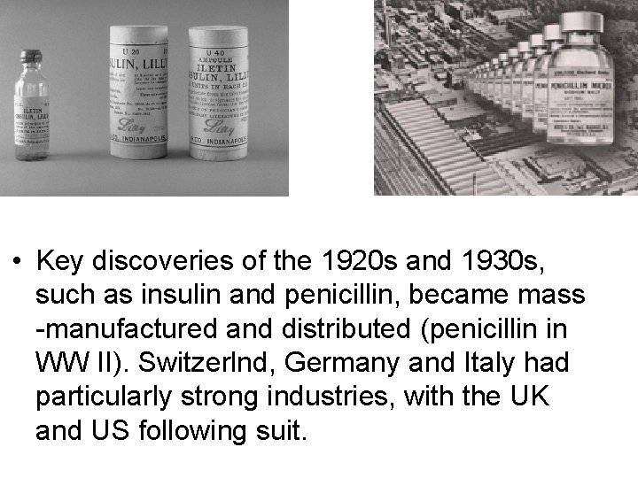  • Key discoveries of the 1920 s and 1930 s, such as insulin