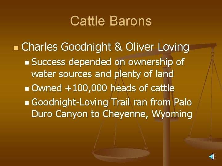 Cattle Barons n Charles Goodnight & Oliver Loving n Success depended on ownership of