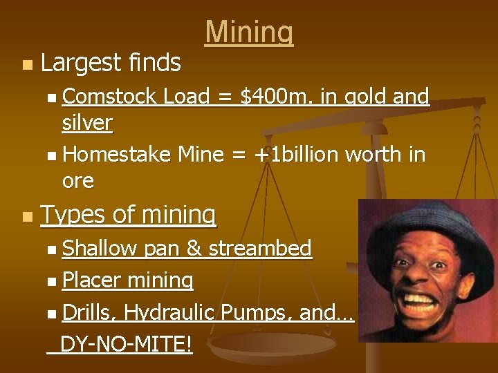 n Largest finds n Comstock Mining Load = $400 m. in gold and silver