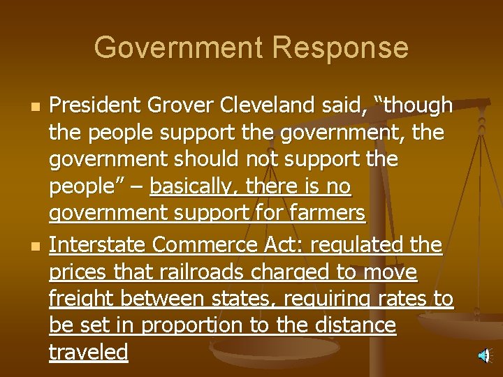 Government Response n n President Grover Cleveland said, “though the people support the government,