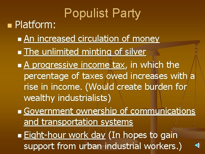 n Platform: n An Populist Party increased circulation of money n The unlimited minting