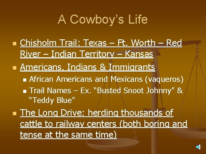 A Cowboy’s Life n n Chisholm Trail: Texas – Ft. Worth – Red River