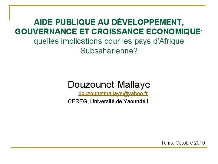 AIDE PUBLIQUE AU DÉVELOPPEMENT, GOUVERNANCE ET CROISSANCE ECONOMIQUE: quelles implications pour les pays d’Afrique