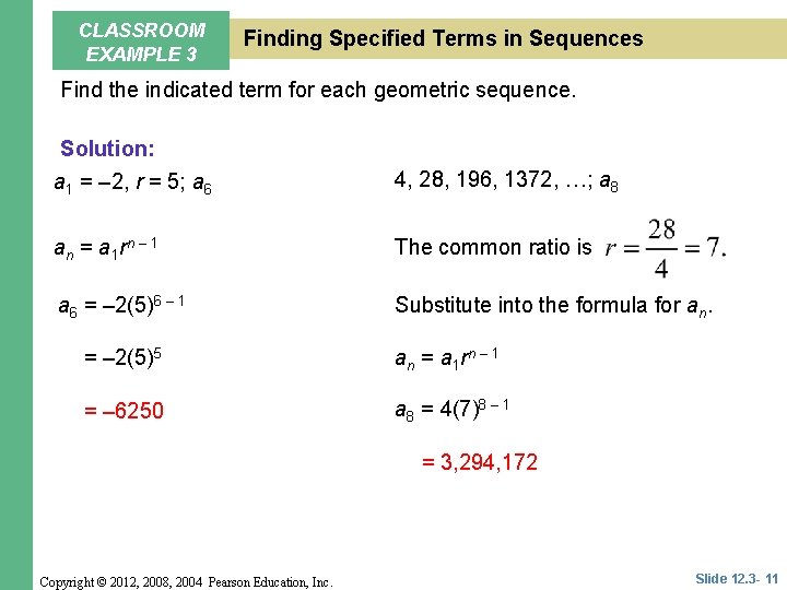 CLASSROOM EXAMPLE 3 Finding Specified Terms in Sequences Find the indicated term for each