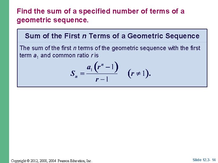 Find the sum of a specified number of terms of a geometric sequence. Sum