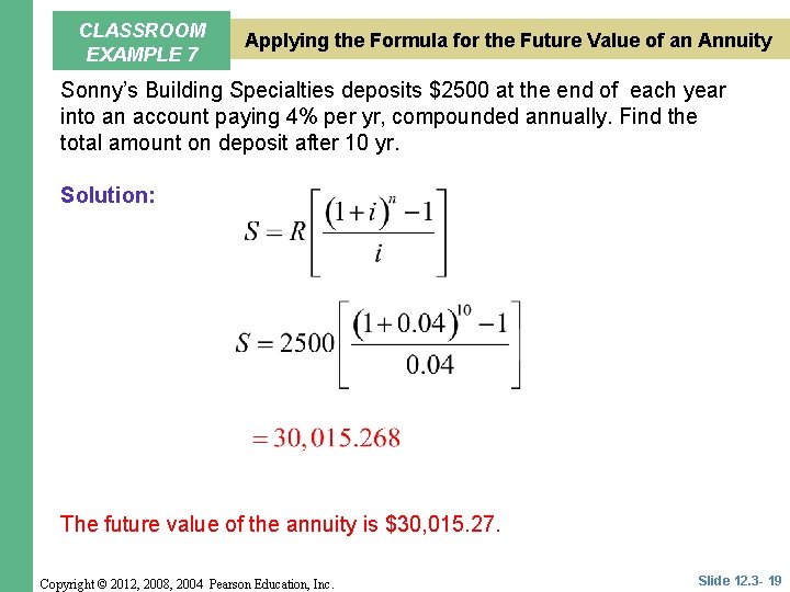 CLASSROOM EXAMPLE 7 Applying the Formula for the Future Value of an Annuity Sonny’s