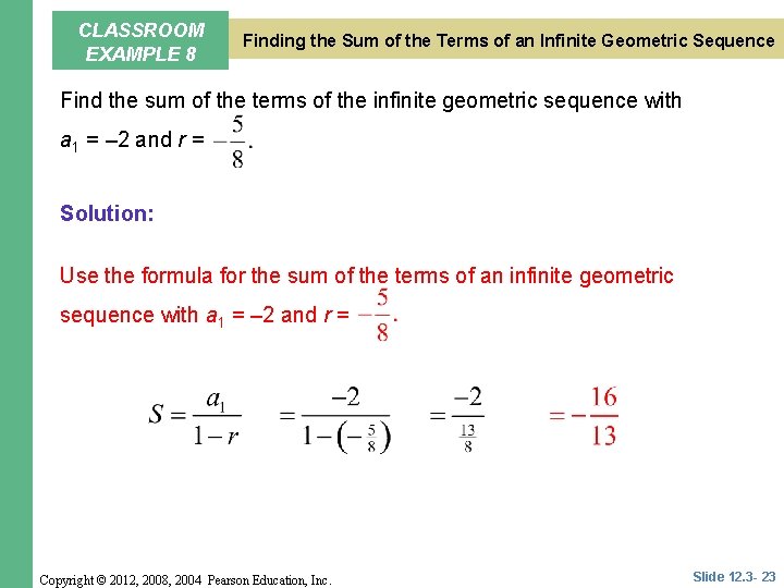 CLASSROOM EXAMPLE 8 Finding the Sum of the Terms of an Infinite Geometric Sequence