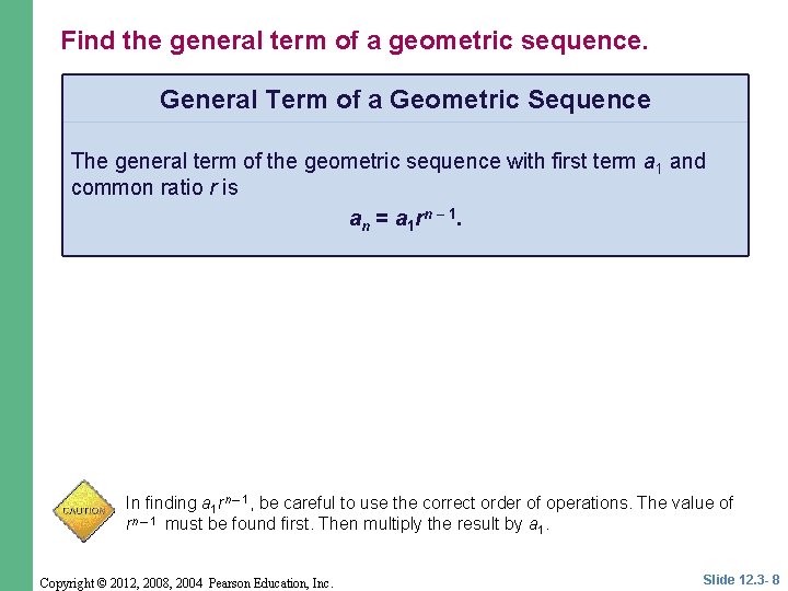 Find the general term of a geometric sequence. General Term of a Geometric Sequence