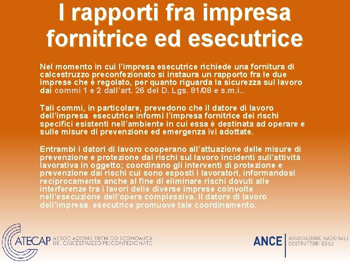 I rapporti fra impresa fornitrice ed esecutrice Nel momento in cui l’impresa esecutrice richiede I rapporti fra impresa fornitrice ed esecutrice Nel momento in cui l’impresa esecutrice richiede