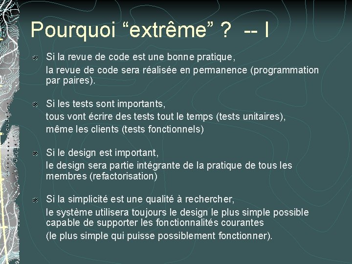 Pourquoi “extrême” ? -- I Si la revue de code est une bonne pratique,