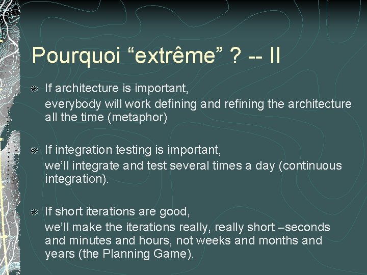 Pourquoi “extrême” ? -- II If architecture is important, everybody will work defining and