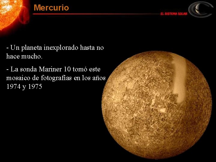 Mercurio - Un planeta inexplorado hasta no hace mucho. - La sonda Mariner 10