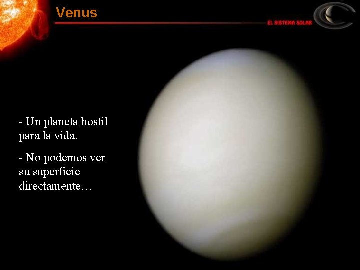 Venus - Un planeta hostil para la vida. - No podemos ver su superficie