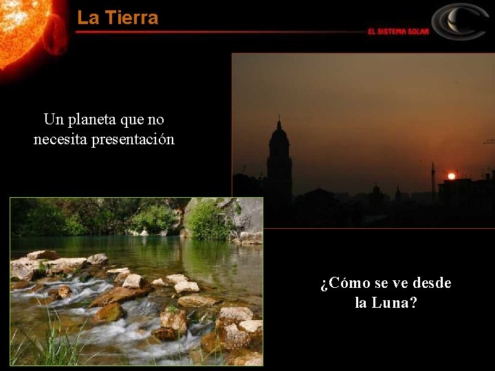 La Tierra Un planeta que no necesita presentación ¿Cómo se ve desde la Luna?