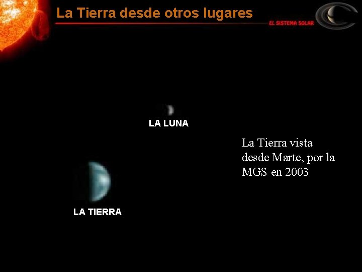 La Tierra desde otros lugares LA LUNA La Tierra vista desde Marte, por la