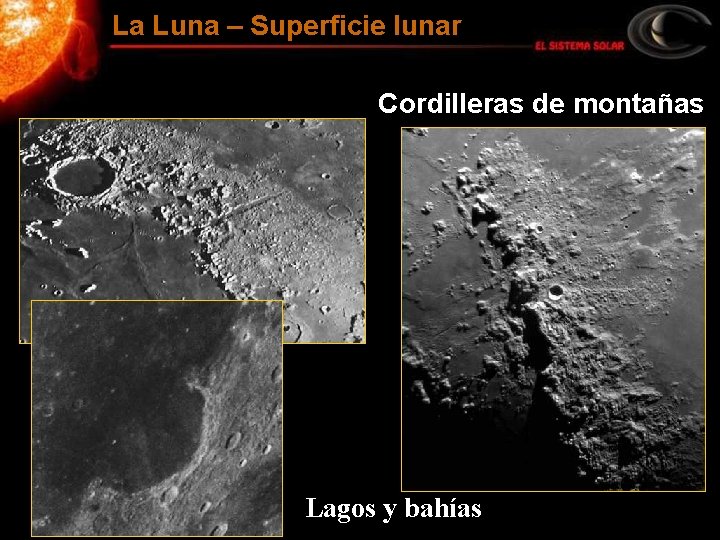 La Luna – Superficie lunar Cordilleras de montañas Lagos y bahías 