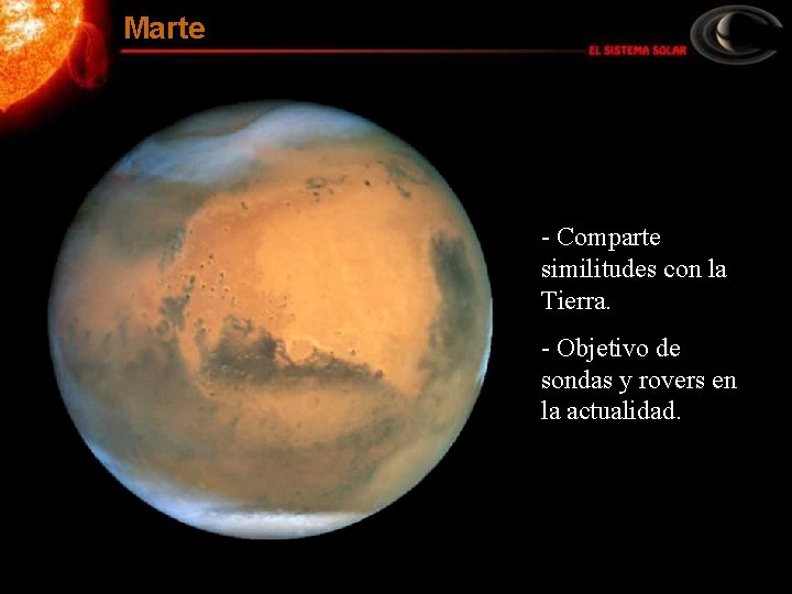 Marte - Comparte similitudes con la Tierra. - Objetivo de sondas y rovers en