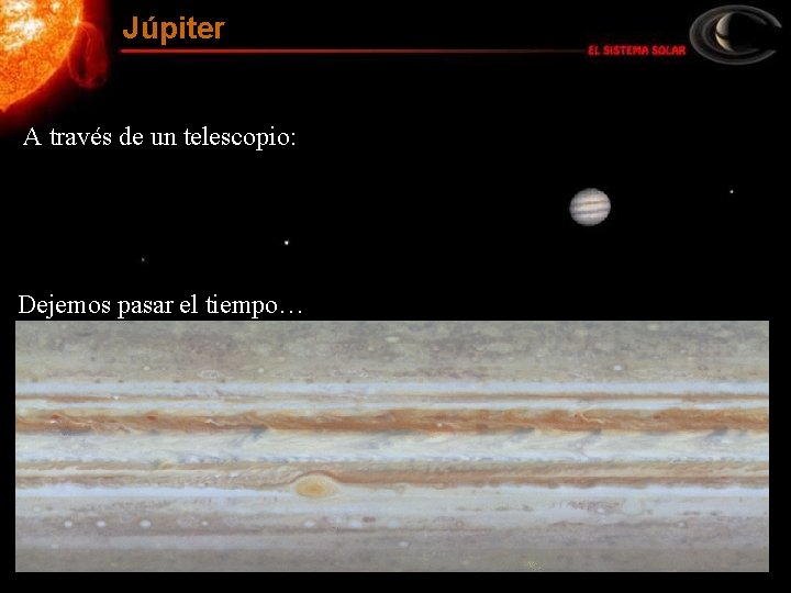 Júpiter A través de un telescopio: Dejemos pasar el tiempo… 