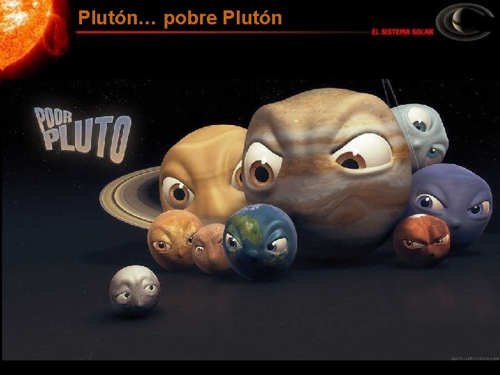 Plutón… pobre Plutón 