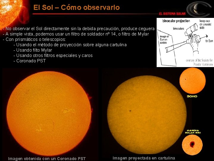 El Sol – Cómo observarlo - No observar el Sol directamente sin la debida