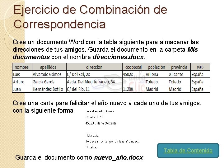 Ejercicio de Combinación de Correspondencia Crea un documento Word con la tabla siguiente para