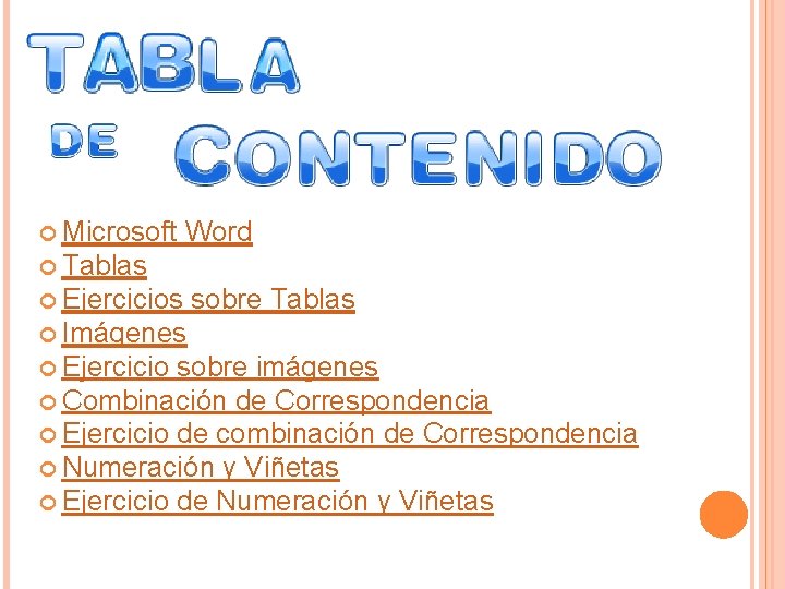  Microsoft Word Tablas Ejercicios sobre Tablas Imágenes Ejercicio sobre imágenes Combinación de Correspondencia