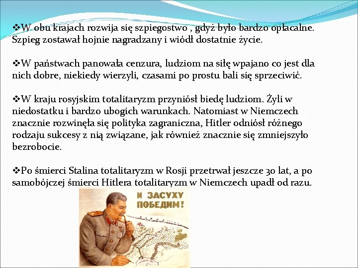 v. W obu krajach rozwija się szpiegostwo , gdyż było bardzo opłacalne. Szpieg zostawał