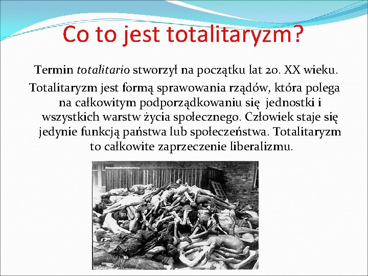 Co to jest totalitaryzm? Termin totalitario stworzył na początku lat 20. XX wieku. Totalitaryzm