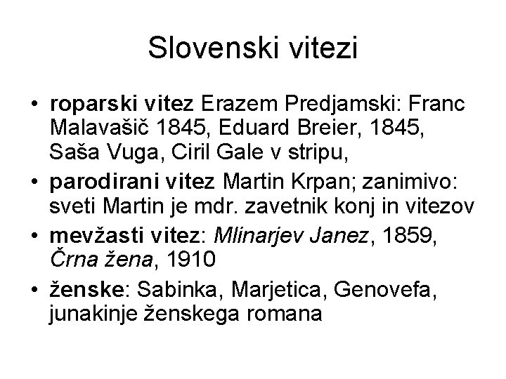 Slovenski vitezi • roparski vitez Erazem Predjamski: Franc Malavašič 1845, Eduard Breier, 1845, Saša