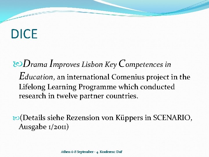 DICE Drama Improves Lisbon Key Competences in Education, an international Comenius project in the