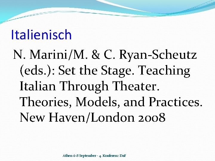 Italienisch N. Marini/M. & C. Ryan-Scheutz (eds. ): Set the Stage. Teaching Italian Through