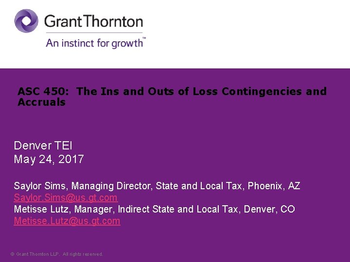 ASC 450: The Ins and Outs of Loss Contingencies and Accruals Denver TEI May ASC 450: The Ins and Outs of Loss Contingencies and Accruals Denver TEI May