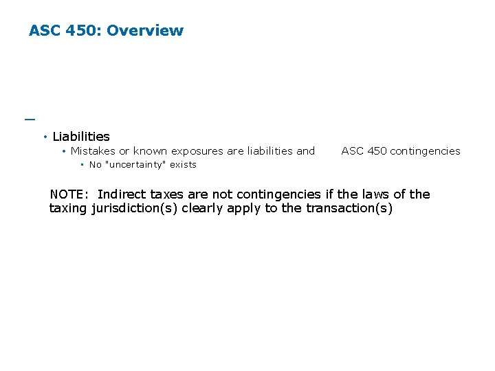 ASC 450: Overview ─ What is not considered to be a "contingency"? • Liabilities ASC 450: Overview ─ What is not considered to be a "contingency"? • Liabilities