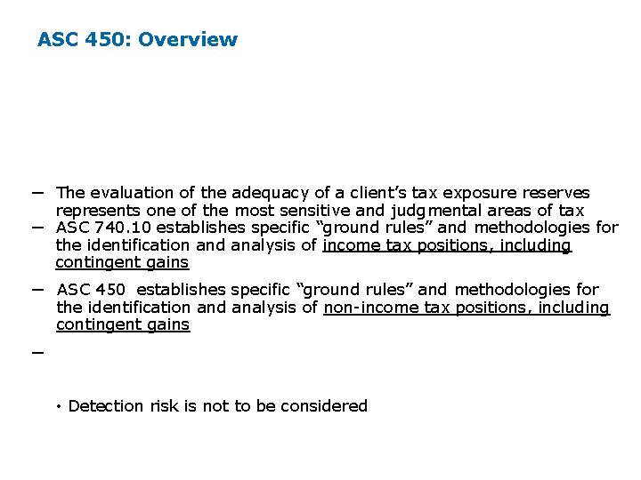 ASC 450: Overview Tax Uncertain Positions and Loss Contingencies: ASC 740. 10 and ASC ASC 450: Overview Tax Uncertain Positions and Loss Contingencies: ASC 740. 10 and ASC
