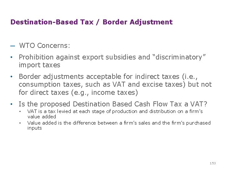 Destination-Based Tax / Border Adjustment ─ WTO Concerns: • Prohibition against export subsidies and Destination-Based Tax / Border Adjustment ─ WTO Concerns: • Prohibition against export subsidies and