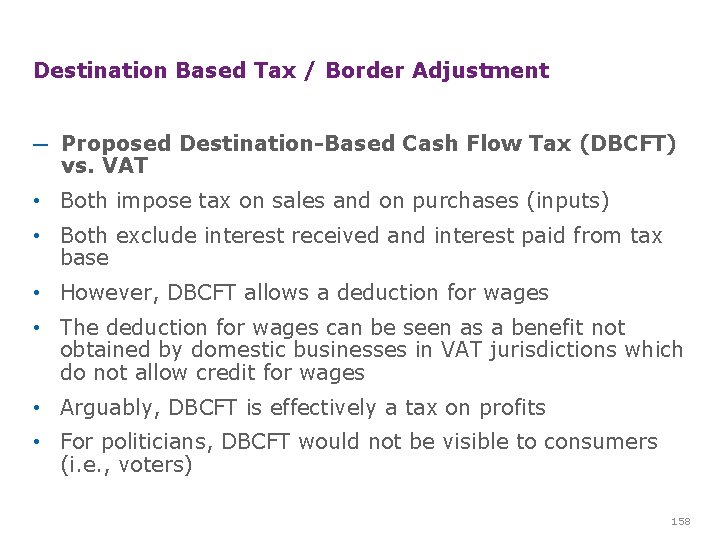Destination Based Tax / Border Adjustment ─ Proposed Destination-Based Cash Flow Tax (DBCFT) vs. Destination Based Tax / Border Adjustment ─ Proposed Destination-Based Cash Flow Tax (DBCFT) vs.