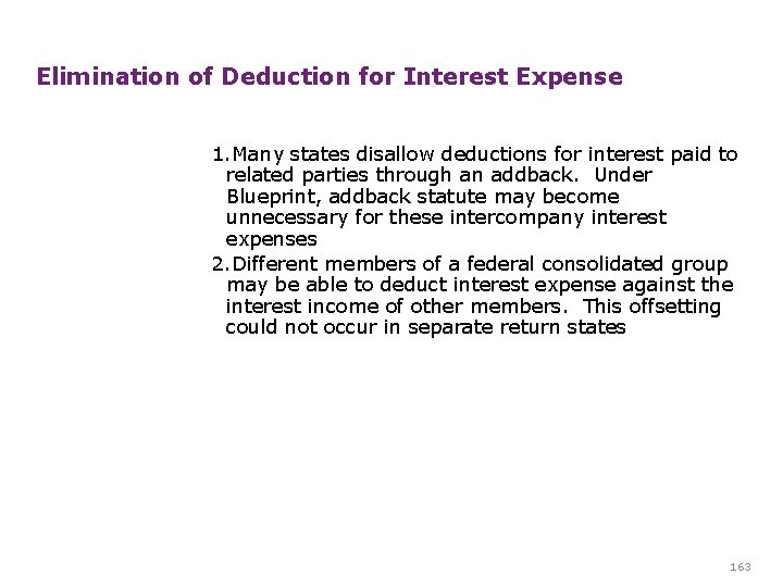 Elimination of Deduction for Interest Expense 1. Many states disallow deductions for interest paid Elimination of Deduction for Interest Expense 1. Many states disallow deductions for interest paid