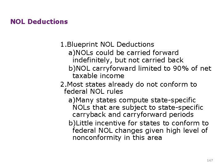 NOL Deductions 1. Blueprint NOL Deductions a)NOLs could be carried forward indefinitely, but not NOL Deductions 1. Blueprint NOL Deductions a)NOLs could be carried forward indefinitely, but not