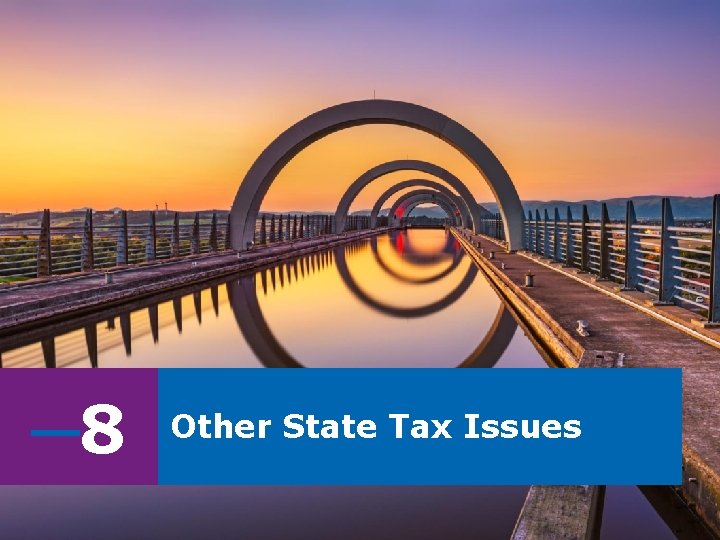 ─8 Other State Tax Issues ─8 Other State Tax Issues