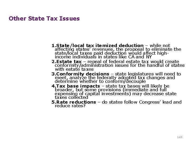 Other State Tax Issues 1. State/local tax itemized deduction – while not affecting states’ Other State Tax Issues 1. State/local tax itemized deduction – while not affecting states’
