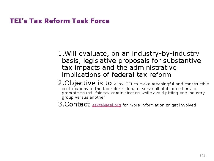 TEI’s Tax Reform Task Force 1. Will evaluate, on an industry-by-industry basis, legislative proposals TEI’s Tax Reform Task Force 1. Will evaluate, on an industry-by-industry basis, legislative proposals
