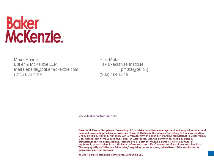 Maria Eberle Baker & Mc. Kenzie LLP maria. eberle@bakermckenzie. com (212) 626 -4414 Pilar Maria Eberle Baker & Mc. Kenzie LLP maria. eberle@bakermckenzie. com (212) 626 -4414 Pilar