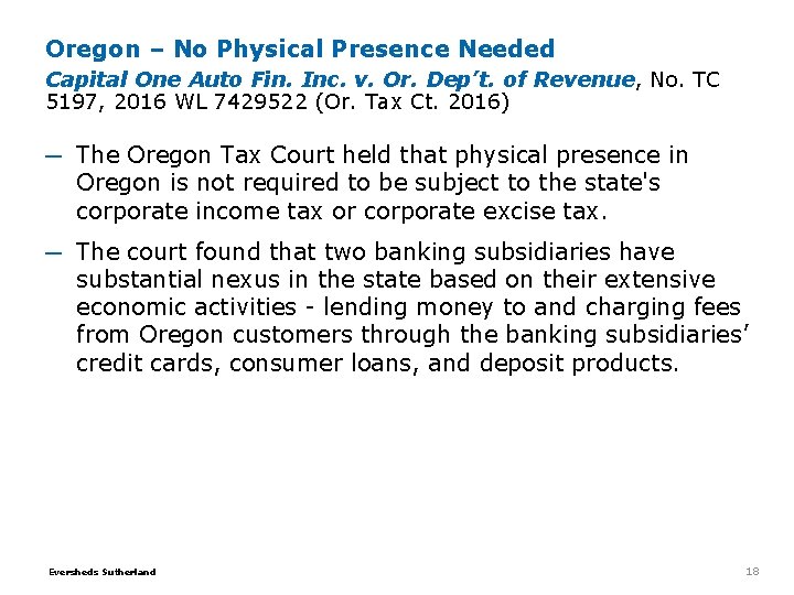 Oregon – No Physical Presence Needed Capital One Auto Fin. Inc. v. Or. Dep’t. Oregon – No Physical Presence Needed Capital One Auto Fin. Inc. v. Or. Dep’t.