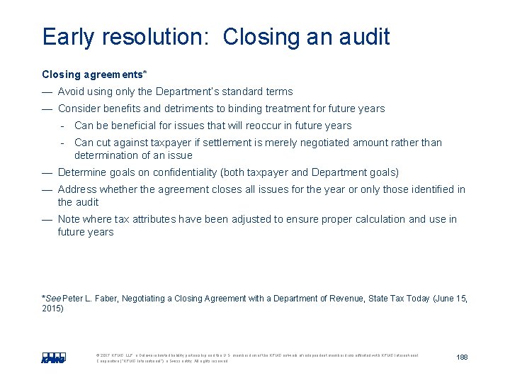 Early resolution: Closing an audit Closing agreements* — Avoid using only the Department’s standard Early resolution: Closing an audit Closing agreements* — Avoid using only the Department’s standard