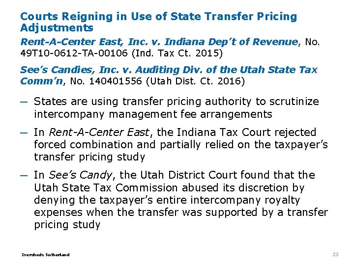 Courts Reigning in Use of State Transfer Pricing Adjustments Rent-A-Center East, Inc. v. Indiana Courts Reigning in Use of State Transfer Pricing Adjustments Rent-A-Center East, Inc. v. Indiana